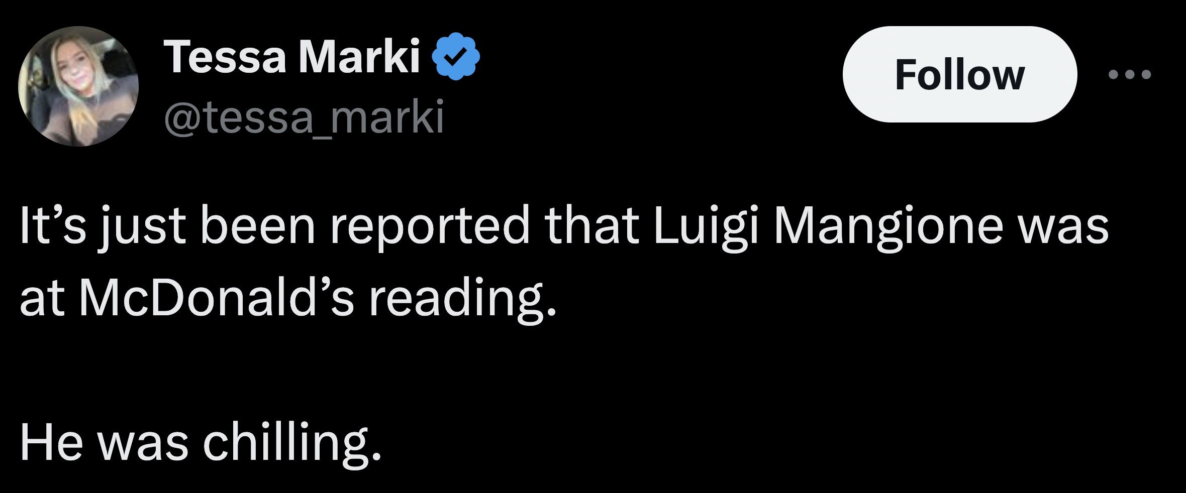 screenshot - Tessa Marki marki It's just been reported that Luigi Mangione was at McDonald's reading. He was chilling.